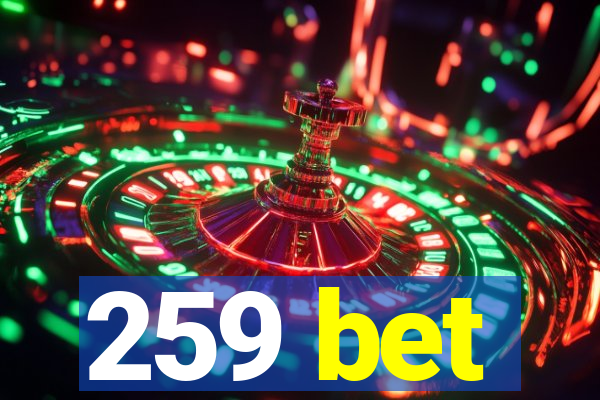 259 bet